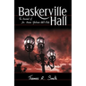 Baskerville Hall: The Journal of Dr. James Mortimer 1887-1928