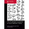 The Routledge Companion to Actor-Network Theory