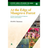 At the Edge of Mangrove Forest: The Suku Asli and the Quest for Indigeneity, Ethnicity, and Development