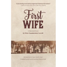 First Wife: A Historical Novel