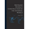 Bertrand Russell's Construction of the External World