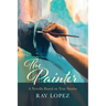 The Painter: A Novella Based on True Stories