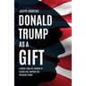 Donald Trump as a Gift