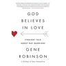 God Believes in Love: Straight Talk About Gay Marriage