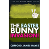 The Easter Bunny Invasion!