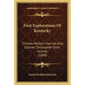 First Explorations Of Kentucky: Thomas Walker's Journal, Also Colonel Christopher Gist's Journal (1898)