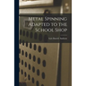 Metal Spinning Adapted to the School Shop