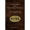 Ancient Origins of the Hebrew Roots Movement: The Noahide and Mosaic Laws as Seen in the Dead Sea Scrolls