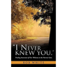 "I Never Knew You."