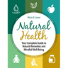 Natural Health: Your Complete Guide to Natural Remedies and Mindful Well-Being