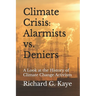 Climate Crises Alarmists vs. Climate Crises Deniers: A Look at the History of Climate Change Through the Years