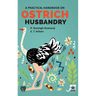 Practical Handbook on Ostrich Husbandry