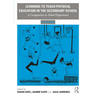 Learning to Teach Physical Education in the Secondary School: A Companion to School Experience