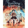 The Running Machine: The Invention of the Very First Bicycle