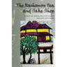 The Rashomon Tea and Sake Shop: A Philosophical Novel about the Nature and Existence of God and the Afterlife