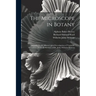 The Microscope in Botany: A Guide for the Microscopical Investigation of Vegatable Substances. From the German of Dr. Julius Wilhelm Behrens