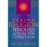 Taking Religion Seriously Across the Curriculum