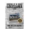 Growing Up in Rural Louisiana: A Memoir