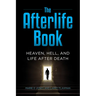 The Afterlife Book: Heaven, Hell, and Life After Death