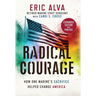 Radical Courage: How One Marine's Sacrifice Helped Change America