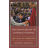 The Survivability of Catholic Schools: Vigor, Anemia, and a Diffident Flock
