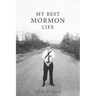 My Best Mormon Life