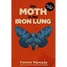 The Moth in the Iron Lung: A Biography of Polio