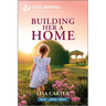 Building Her a Home: An Uplifting Inspirational Romance