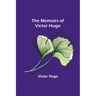 The Memoirs of Victor Hugo