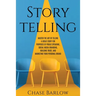 Storytelling: Master the Art of Telling a Great Story for Purposes of Public Speaking, Social Media Branding, Building Trust, and Ma