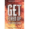 Inspiration For Men: Get Fired Up! Are You Ready To Start Taking Massive Action?