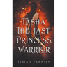 Tasha The Last Princess Warrior
