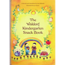 The Waldorf Kindergarten Snack Book
