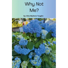 Why Not Me?
