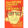 What If Holden Caulfield Went to Law School?