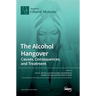 The Alcohol Hangover: Causes, Consequences, and Treatment