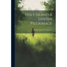 Holy Island A Lenten Pilgrimage
