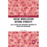 Social Mobilization Beyond Ethnicity: Civic Activism and Grassroots Movements in Bosnia and Herzegovina