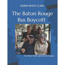 The Baton Rouge Bus Boycott: The Mark That Could Not Be Erased