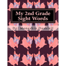 My 2nd Grade Sight Words: My 2nd Grade Sight Words