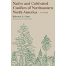 Native and Cultivated Conifers of Northeastern North America: A Guide