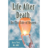 Life After Death, On This Side of Heaven