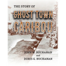 The Story of Ghost Town Caribou