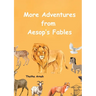 More Adventures from Aesop's Fables
