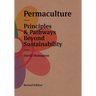 Permaculture: Principles & Pathways Beyond Sustainability