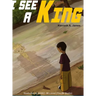 I See A King