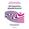 The Authenticity Dilemma Resolved: Unleashing your passion and purpose to live more authentically