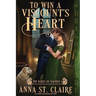 To Win a Viscount's Heart: A Regency Historical Romance