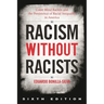 Racism Without Racists: Color-Blind Racism and the Persistence of Racial Inequality in America