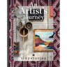 An Artist's Journey: A Celebration of Colour, Creativity, Curiosities, Travel and Design